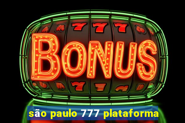 são paulo 777 plataforma