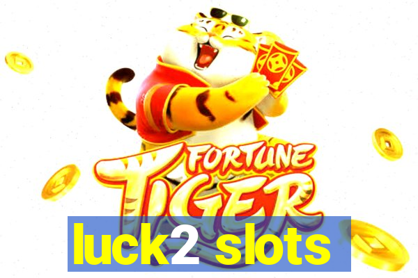luck2 slots