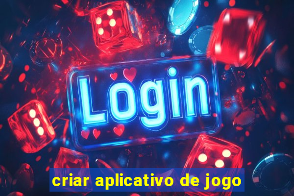 criar aplicativo de jogo
