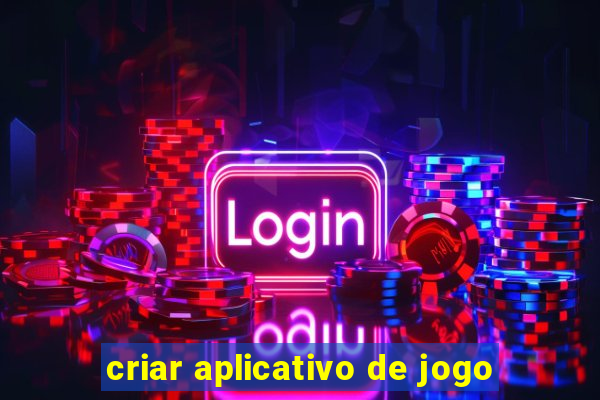 criar aplicativo de jogo