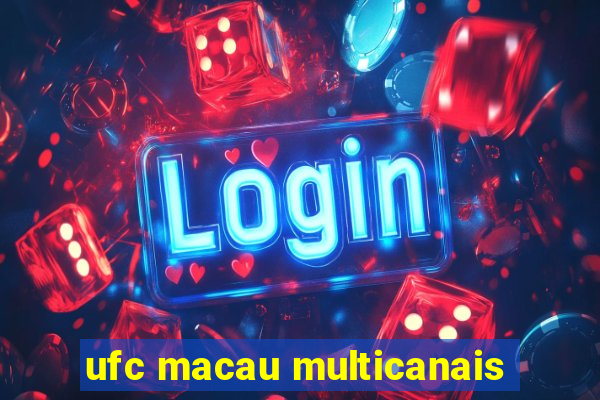 ufc macau multicanais