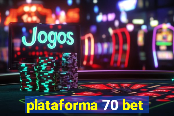 plataforma 70 bet