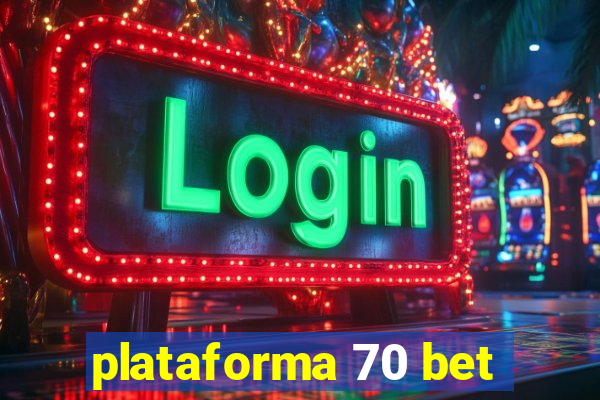plataforma 70 bet