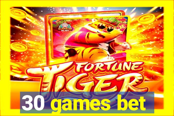 30 games bet