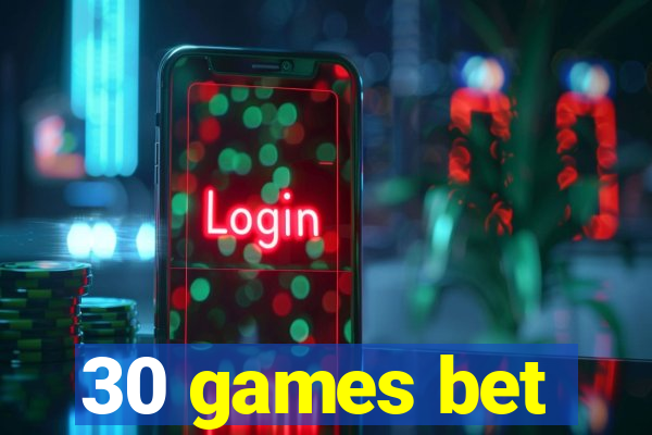 30 games bet