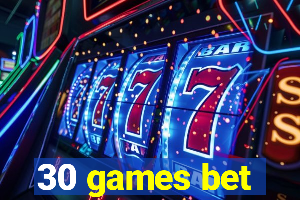 30 games bet