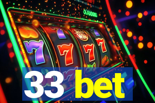 33 bet