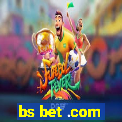 bs bet .com
