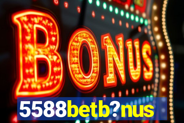 5588betb?nus