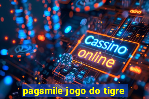 pagsmile jogo do tigre
