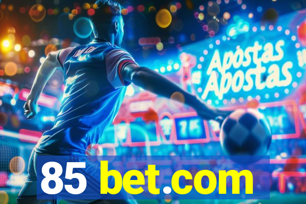 85 bet.com