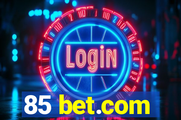85 bet.com