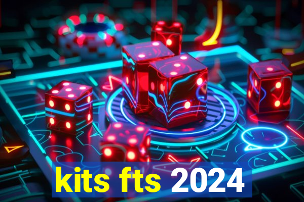 kits fts 2024