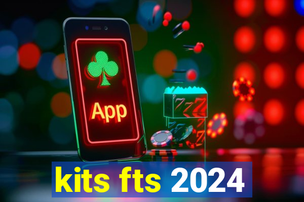 kits fts 2024