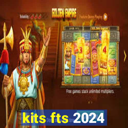 kits fts 2024
