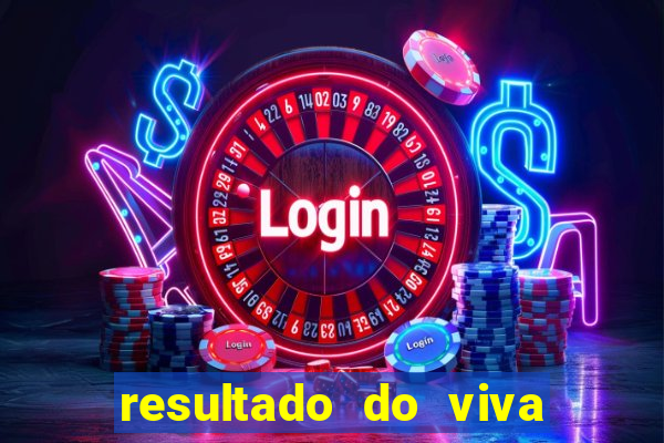 resultado do viva sorte de hoje, domingo