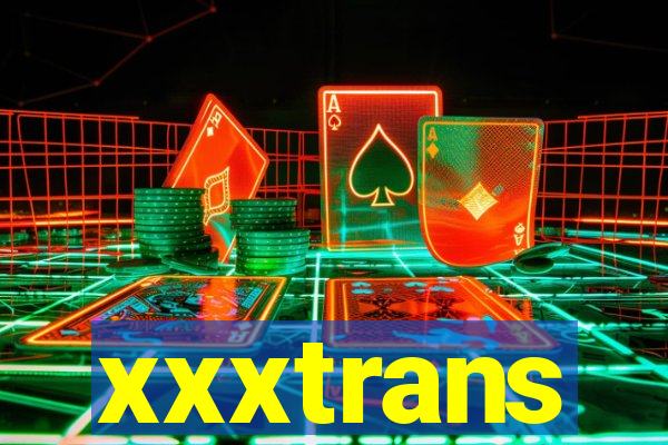 xxxtrans