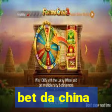 bet da china