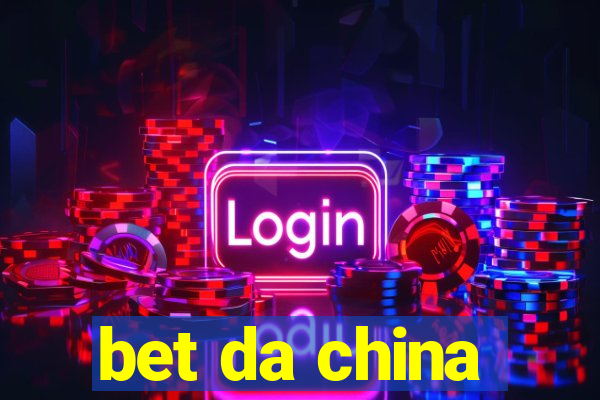 bet da china