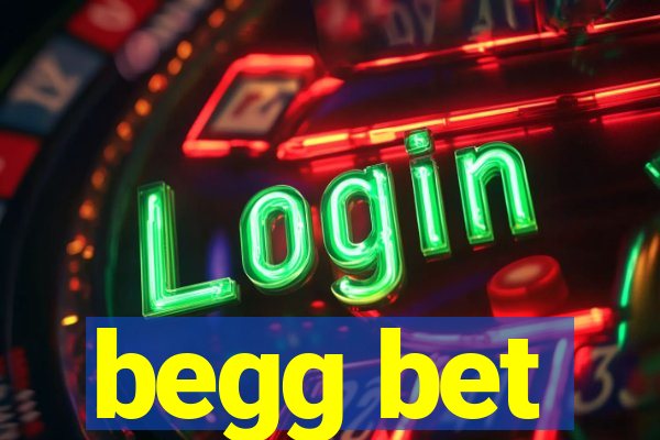 begg bet
