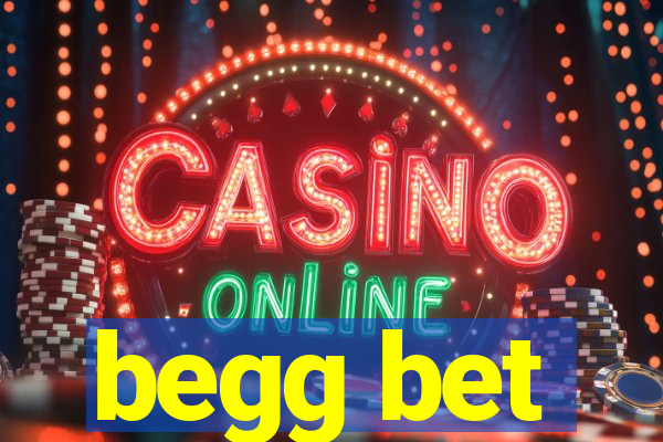 begg bet