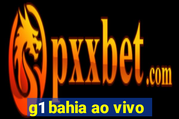 g1 bahia ao vivo