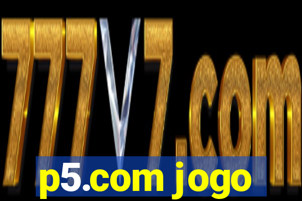 p5.com jogo