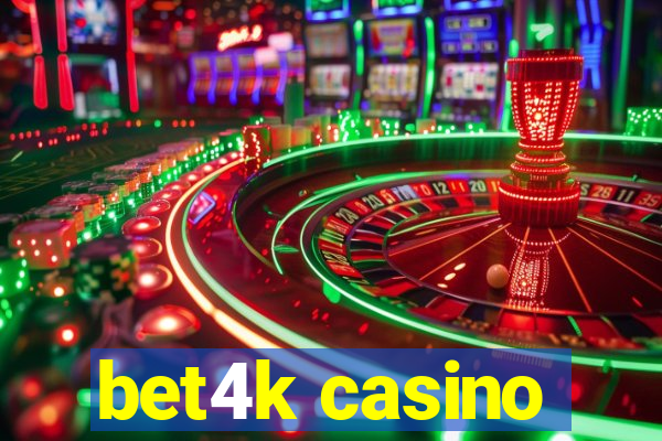 bet4k casino