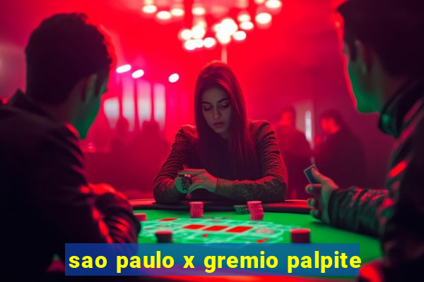 sao paulo x gremio palpite