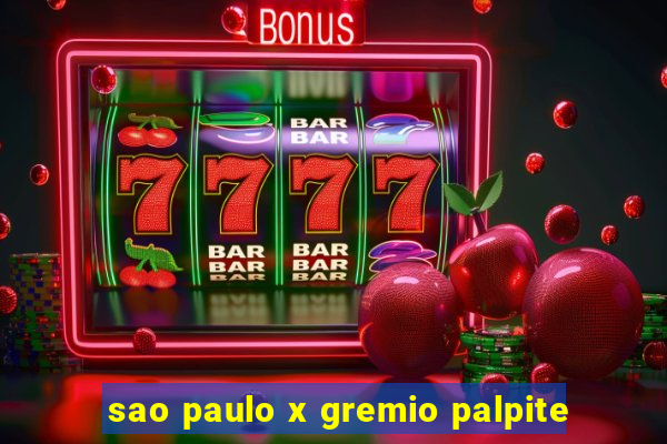 sao paulo x gremio palpite