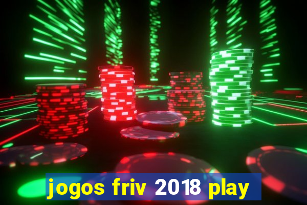 jogos friv 2018 play