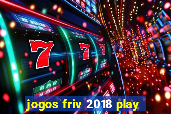 jogos friv 2018 play