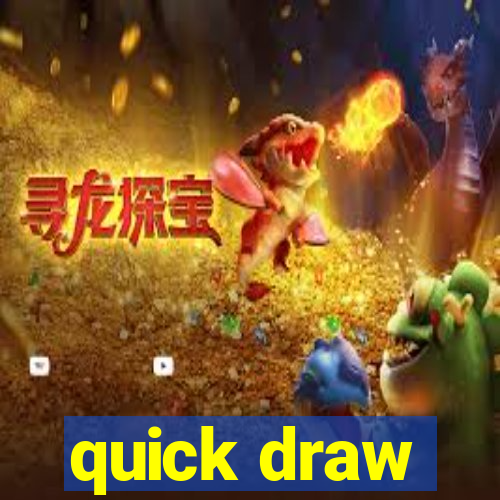 quick draw