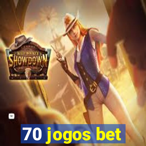 70 jogos bet
