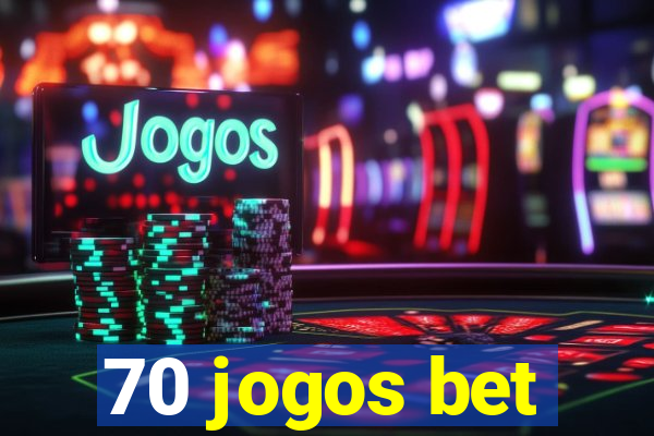 70 jogos bet