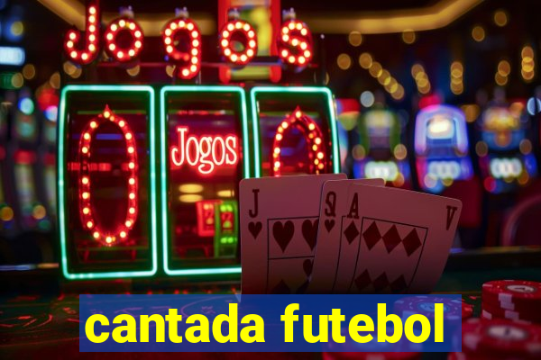 cantada futebol