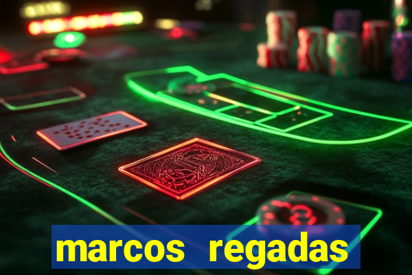 marcos regadas filho fortuna