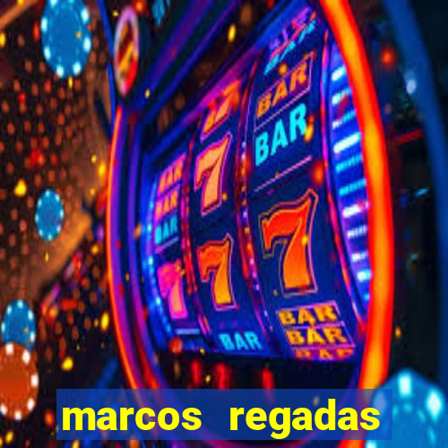 marcos regadas filho fortuna