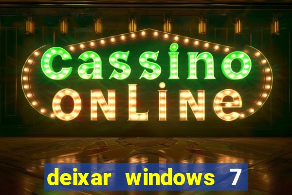deixar windows 7 mais rapido