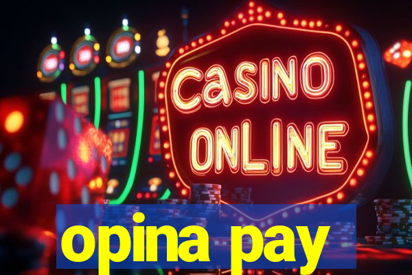 opina pay