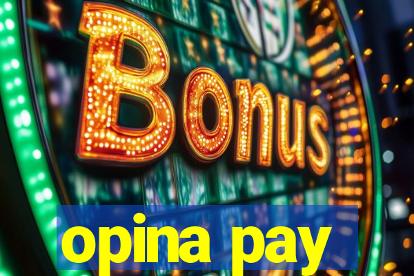 opina pay