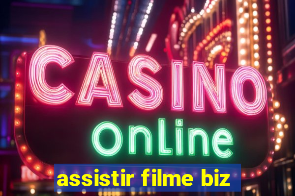 assistir filme biz
