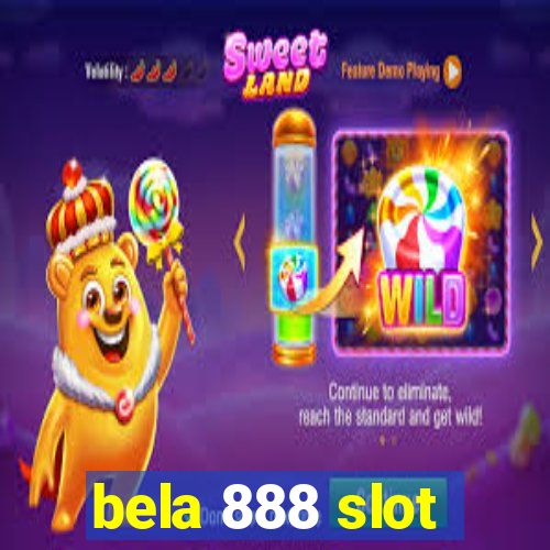 bela 888 slot