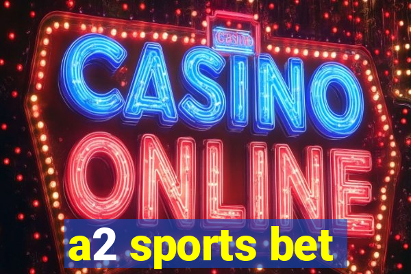 a2 sports bet