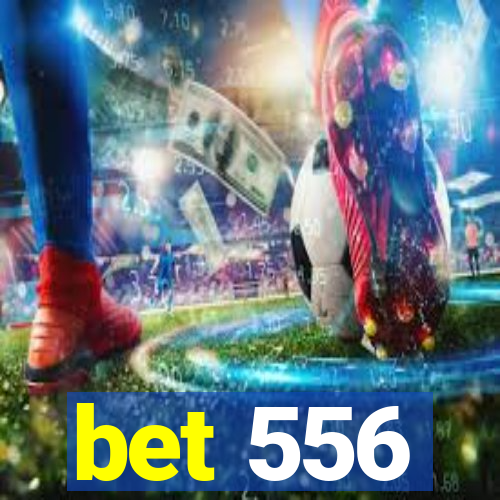 bet 556