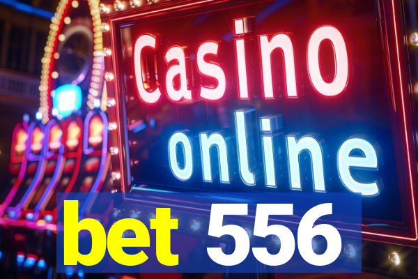 bet 556