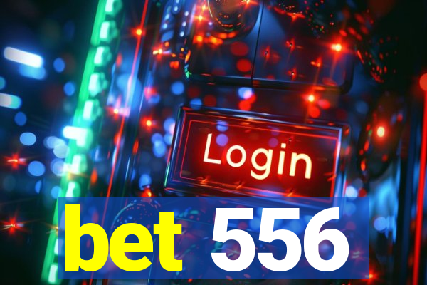 bet 556