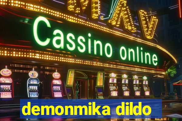 demonmika dildo