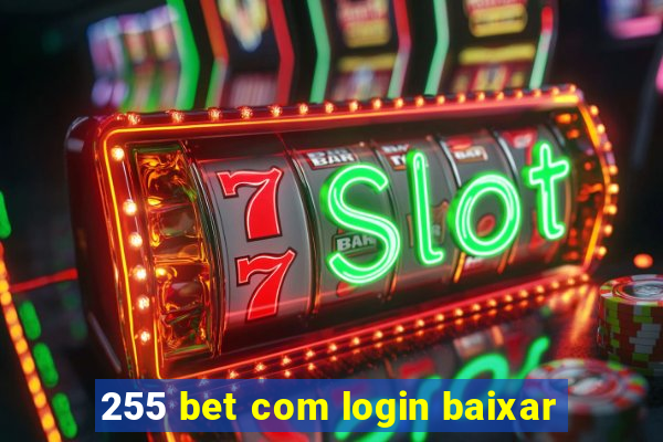 255 bet com login baixar