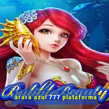 arara azul 777 plataforma